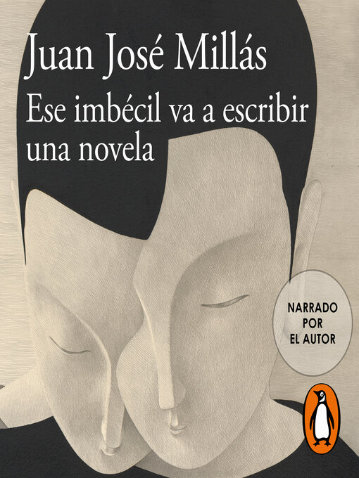 Title details for Ese imbécil va a escribir una novela by Juan José Millás - Wait list